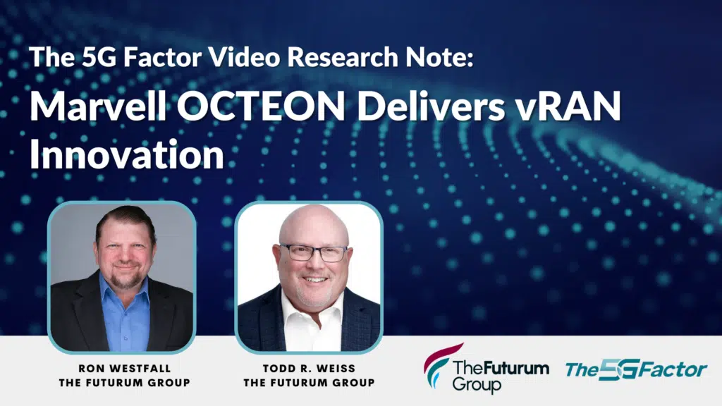 5G Factor Video Research Note: Marvell OCTEON Delivers vRAN Innovation