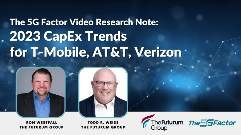 5G Factor Video Research Note: 2023 CapEx Trends for T-Mobile, AT&T, Verizon