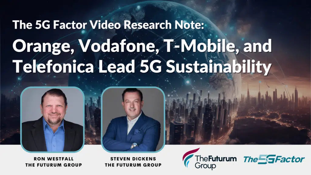 5G Factor Video Research Note: Orange, Vodafone, T-Mobile, & Telefonica Lead 5G Sustainability