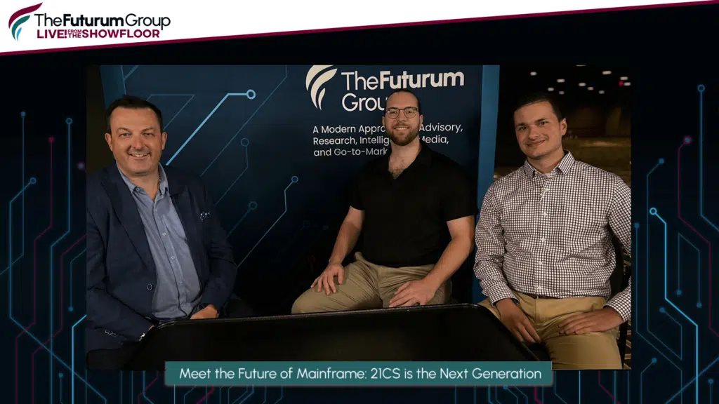 Meet the Future of Mainframe: 21CS is the Next Generation - Futurum Live! From the Show Floor