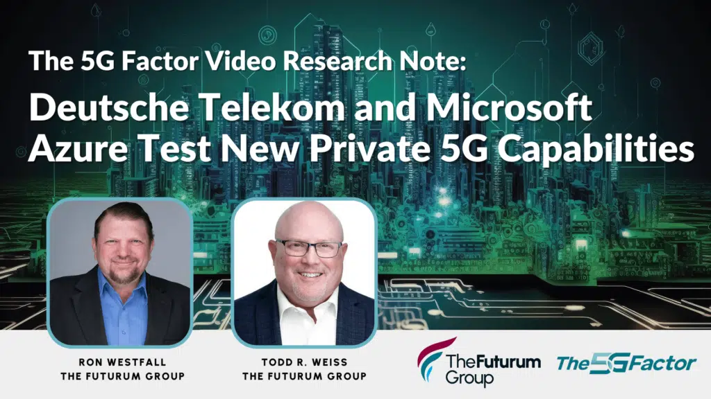 5G Factor VRN: Deutsche Telekom and Microsoft Azure Test New Private 5G Capabilities