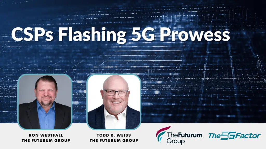 5G Factor: CSPs Flashing 5G Prowess