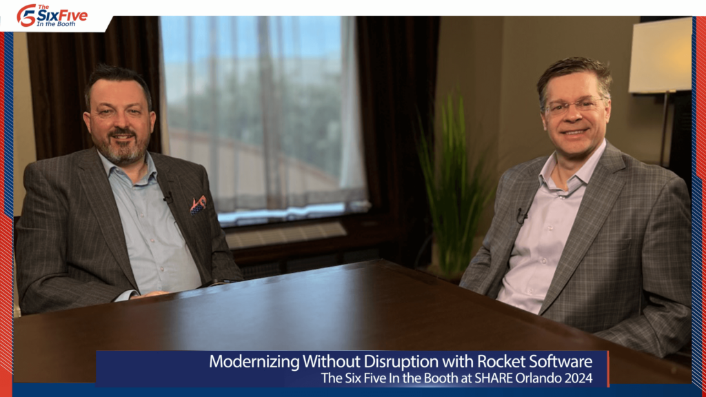 Modernizing without Disruption with Rocket Software - The Six Five In the Booth