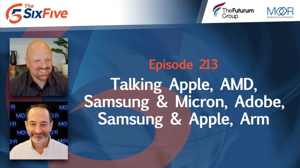 Talking Apple, AMD, Samsung & Micron, Adobe, Samsung & Apple, Arm