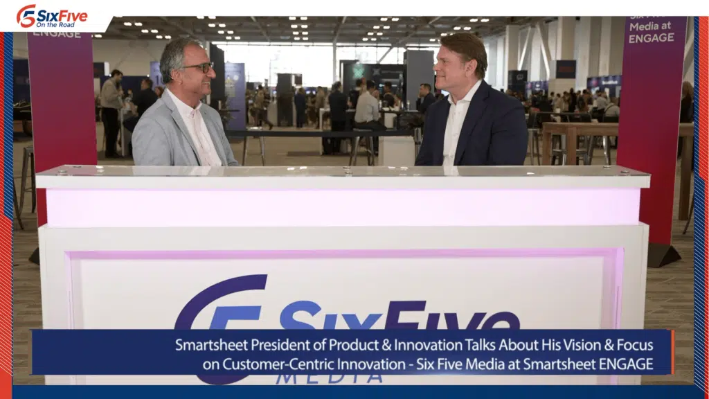 Smartsheet's Praerit Garg on Customer-Centric Innovation - Six Five Media