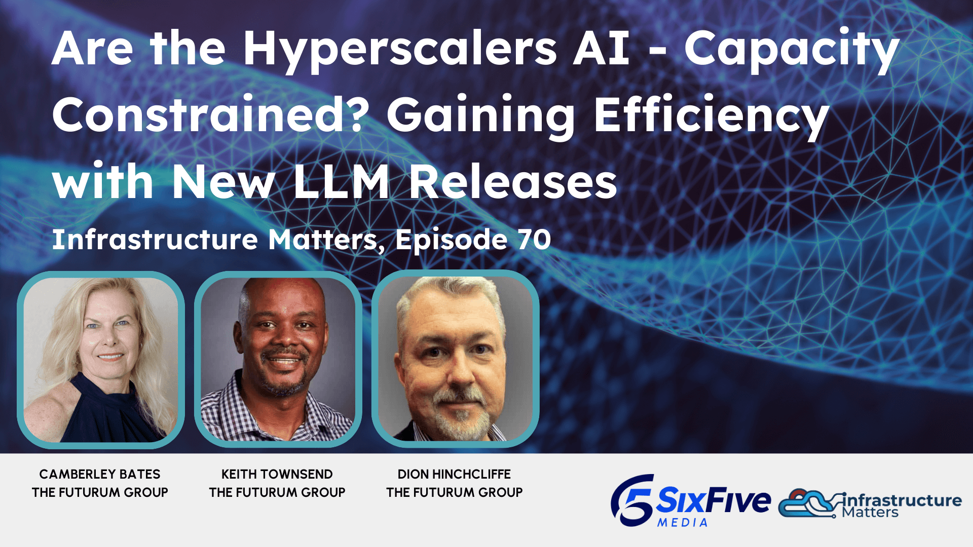 Are Hyperscalers AI-Capacity Constrained? Gaining Efficiency with New LLM Releases - Six Five Webcast: Infrastructure Matters