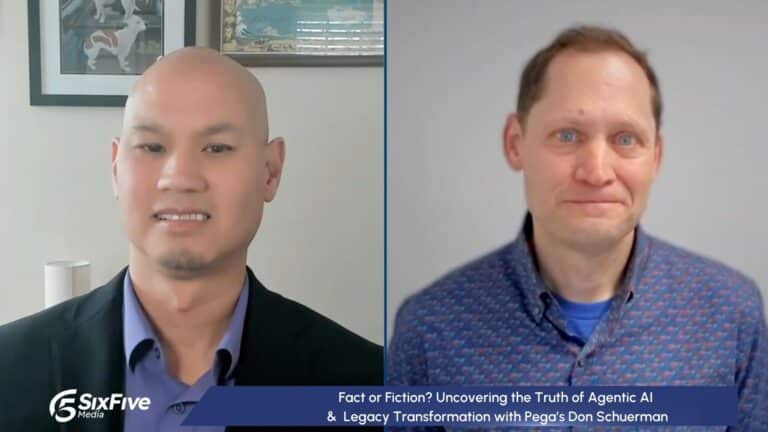 Fact? Fiction? Uncovering the Truth of Agentic AI & Legacy Transformation with Pega’s Don Schuerman - Six Five Virtual Webcast