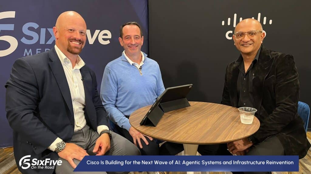 Cisco Is Building for the Next Wave of AI: Agentic Systems and Infrastructure Reinvention - Six Five On The Road