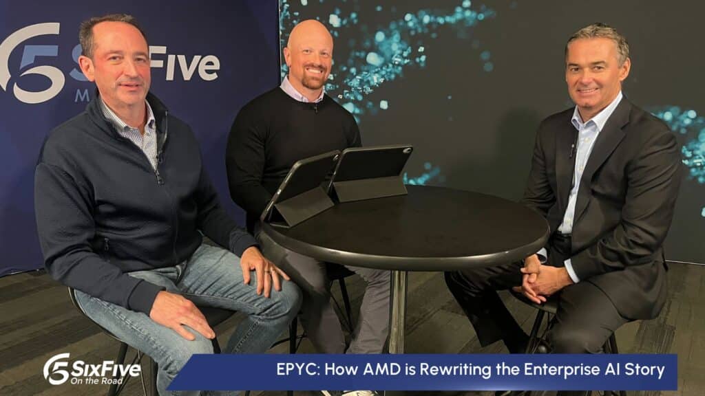 Inside EPYC: How AMD is Rewriting the Enterprise AI Story - Six Five On The Road