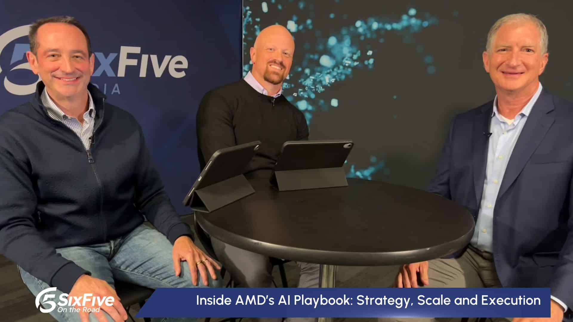 Inside AMD’s AI Playbook: Strategy, Scale and Execution - Six Five On The Road