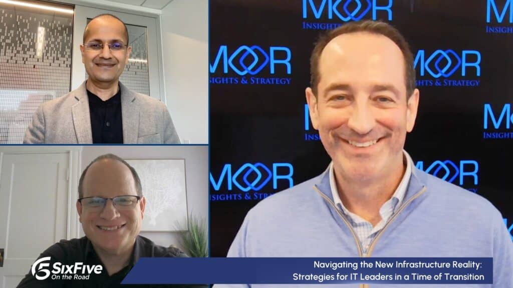 Navigating the New Infrastructure Reality: Strategies for IT Leaders in a Time of Transition - Six Five Media